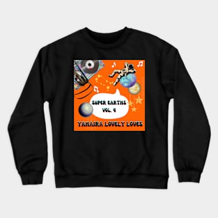 Super Earths Vol. 4 by Yahaira Lovely Loves Crewneck Sweatshirt